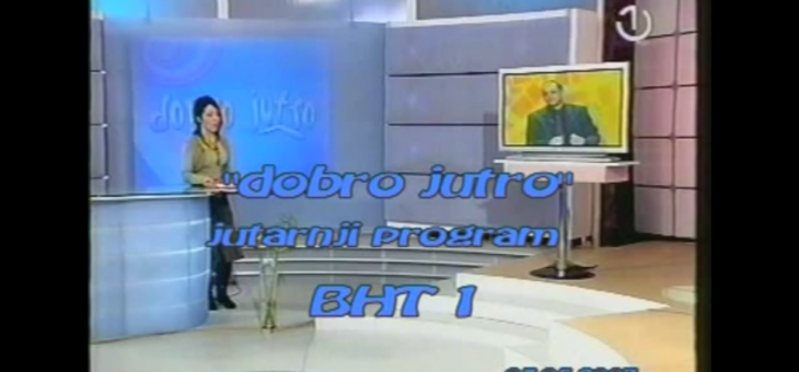 Dobro jutro – jutarnji program BHT1 – maj 2007.